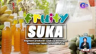 Fruity suka, paano ginagawa? | Dapat Alam Mo!