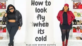 HOW TO LOOK FLY WHEN ITS COLD || PLUS SIZE WINTER OUTFITS