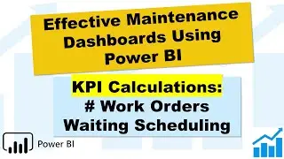 Maintenance KPIs with Power BI - Workflow Status Pt 4 - Work Orders Waiting to be Scheduled
