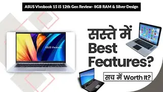 ASUS Vivobook 15 i5 12th Gen Review- 8GB RAM & Silver Design | Review in Hindi | Features