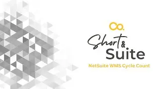 NetSuite Tutorial: Short & Suite: NetSuite WMS Cycle Count