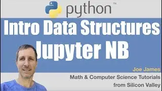 Python: Intro to Data Structures 2/3 | Strings, Lists, Tuples, Sets, Dictionaries in Jupyter
