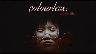 Colourless Teaser (SHORT FILM)