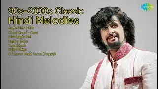 90s-2000s Classic Hindi Melodies | Sonu Nigam Songs | Jagte Hain Hum | Chori Chori  Duet | Ai...