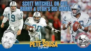 Scott Mitchell on Utah&rsquo;s Showdown, BYU&rsquo;s Star QB & Barry Sanders
