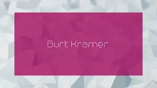 Burt Kramer - appearance