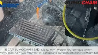 Iscar Sumocham 8xD in Weldox 700