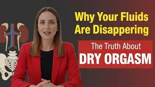 Why Your Fluids Are Disappearing (The Truth About Dry Orgasm)