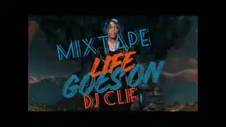 DJ CLIF HAITI MIXTAPE LIFE GOES ON WATSON_G