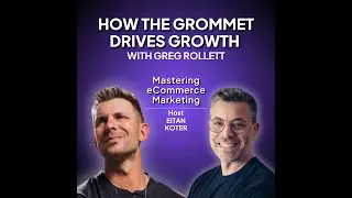 111. How The Grommet Drives Growth with Greg Rollett