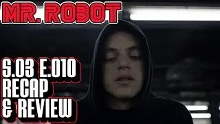 [Mr Robot] Season 3 Episode 10 Recap & Review | eps3.9_shutdown-r | S3 Finale Breakdown