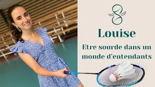 Etre sourde dans un monde d&rsquo;entendants (PC04 avec Louise Bernard)