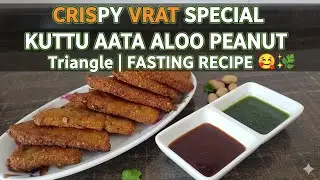 🌸Crispy Vrat Special Kuttu Aata Aloo Peanut Triangles | Navratri Fasting Recipe 😋✨🌿 #navratrispecial