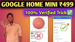 (❌OFFER EXPIRED❌)Google Home Mini ₹499 Order Trick| 100% Verified Trick✅| ₹4999 Product Only in ₹499