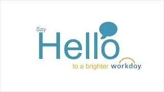 Say Hello to Workday: HR, Payroll and Benefits Employees