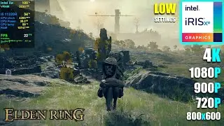 Intel Iris Xe Graphics | Elden Ring — 4K, 1080p, 900p, 720p, 800x600