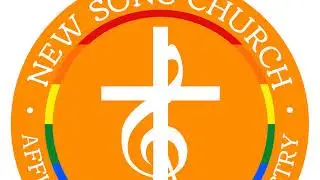 Live streaming of New Song Church Affirming Christian Ministry
