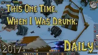 World of Warcraft - Alliance Quest - This One Time, When I Was Drunk (Daily)