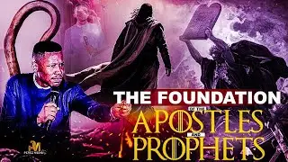THE FOUNDATION OF THE APOSTLES AND PROPHET || APOSTLE EDU UDECHUKWU || BIRTHPANGS