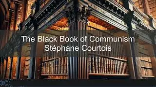 St&eacute;phane Courtois &ndash; The Black Book of Communism | Books in Bytes Podcast