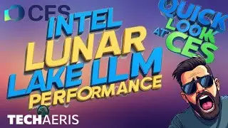 CES 2025 - Intel Lunar Lake Procyon LLM Performance