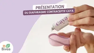 Présentation du diaphragme contraceptif Caya