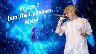 Frozen 2 - Into The Unknown (Metal cover)