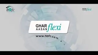 Ghar Aasan Flexi - Apna Ghar Sab sy Barh Kar