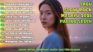 LAGU BIKIN NANGIS 😭 | LAGU SEDIH PATAH HATI 💔 BALLAD SLOW ROCK TERBARU 2025 –Asmara tak bertepi