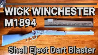 Wick Winchester M1894 Shell Eject Dart Blaster PUBG #игрушечноеоружие