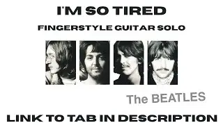 I'm So Tired - Beatles fingerstyle guitar solo - link to TAB in description