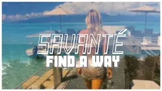 Savante - Find A Way | Brand New Music Video