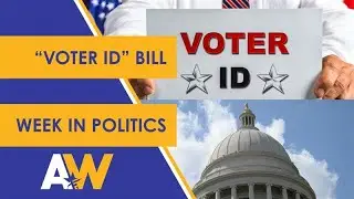 Arkansas Week: &lsquo;Voter ID&rsquo; Bill and Week in Politics