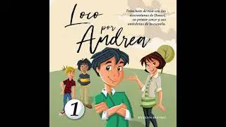 Loco por Andrea: Novela Infantil-Juvenil de Humor. El Candoroso Relato de un Primer Amor Escolar