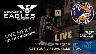 Full Game: Eagles Vs Worcester Wolves (BBL Championship) 2021-02-05
