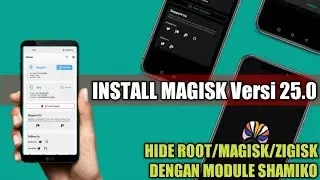 Install Magisk v25 Terbaru - Hide Root, Magisk, dan Zigisk menggunakan Modul Shamiko versi Terbaru