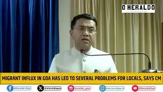Migrant influx in Goa has led to several problems for locals, says CM