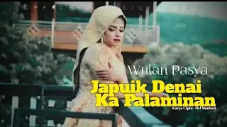 Wulan Pasya - Japuik Denai Ka Palaminan [Official Music Video]
