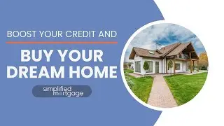 How to Improve Your Credit Score Before Buying a Home | 2025 Mortgage Tips