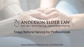 Triage Referral Service for Professionals from Anderson Elder Law