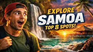 Explore Samoa: Top 8 Destinations for an Unforgettable Vacation!