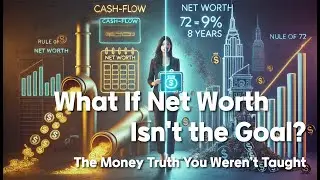 What If Net Worth Isn&rsquo;t the Goal?  #RuleOf72 #CashFlow #FinancialMindset #FinancialFreedom