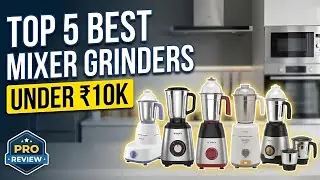 Best Mixer Grinders In India 2026 | Top 5 Best Mixer Grinders Under 5000 To 10,000