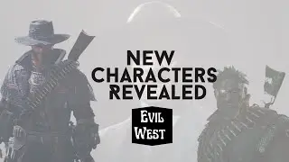 Evil West New Characters Revealed!