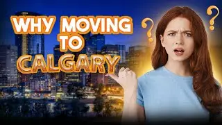 Before Relocating To Calgary | Avoid Moving To Calgary | Life In Calgary (Alberta)