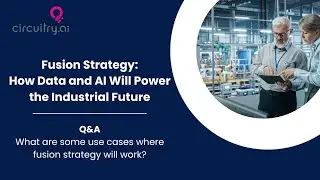 Circuitry.AI - Use Cases for Fusion Strategy