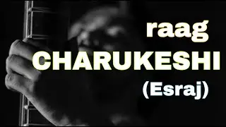 Raag CHARUKESHI (Alap) I SAMRAT SAHA I ESRAJ I