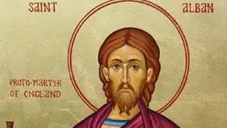 St. Alban the Protomartyr of Britain
