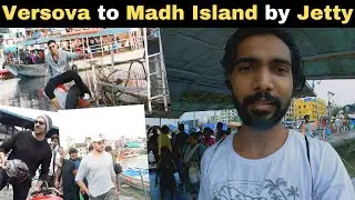 Versova to Madh Island by Jetty l Part 1 l Mumbai
