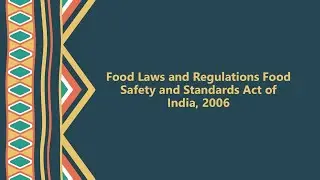 Webinar on Food Laws and Regulations Food Safety and Standards Act of India, 2006